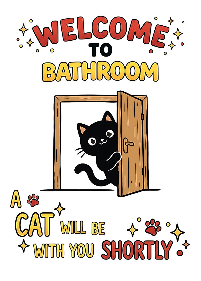 Funny Bathroom Cat Poster – “A Cat Will Be With You Shortly” Black Cat HumorDesgin