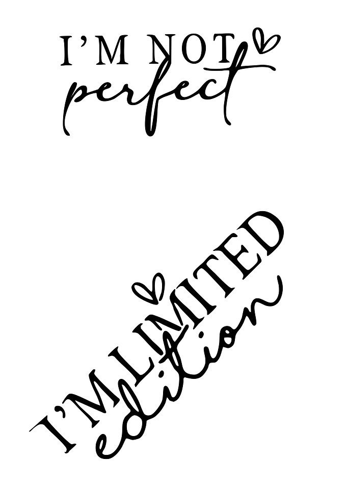 I'm Not Perfect, I'm Limited Edition