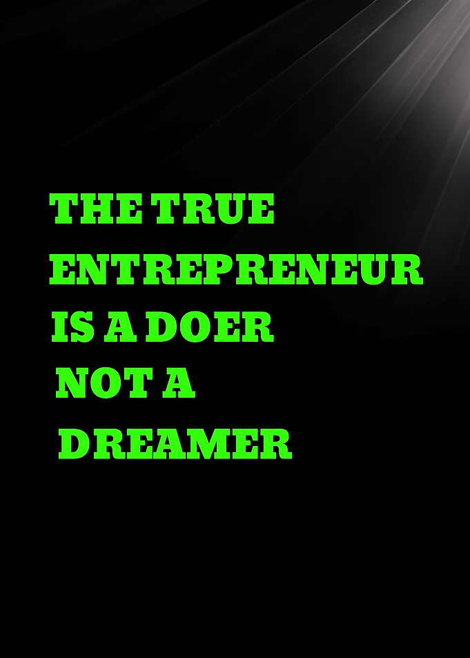 THE TRUE ENTREPRENEUR - Entrepreneurship Quote