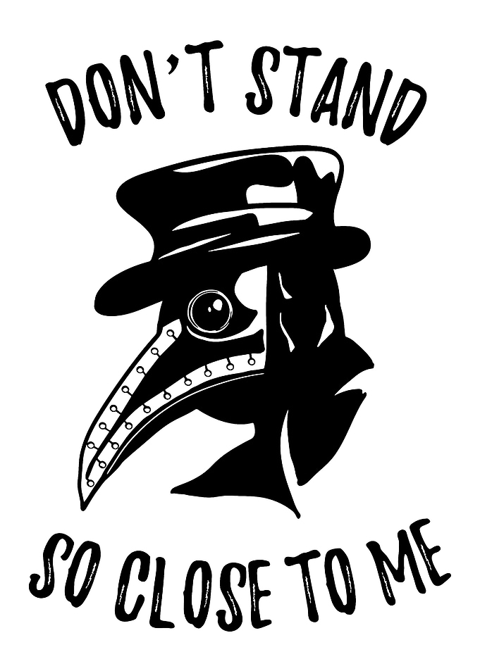 Plague Doctor 'Don't Stand So Close'