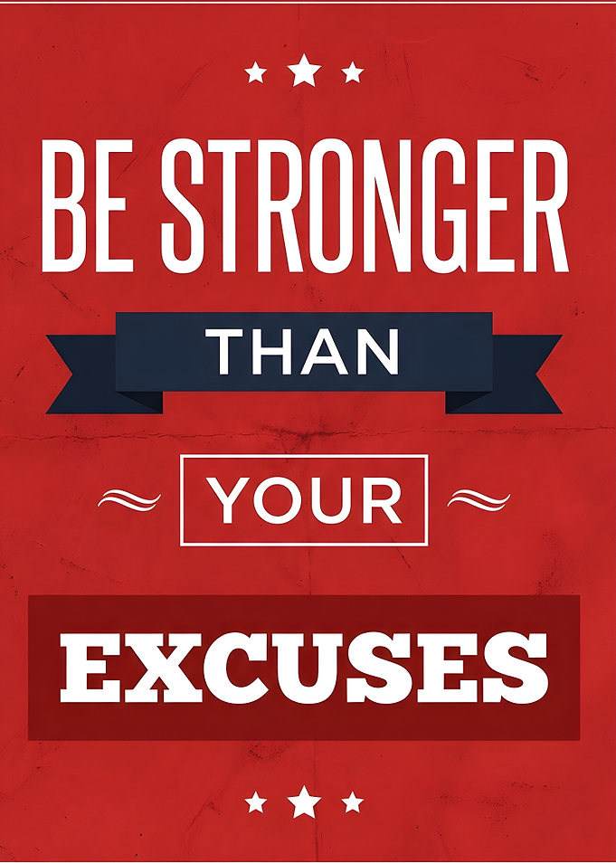 Be Stronger Than Your Excuses Poster