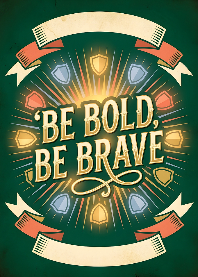 Be Bold, Be Brave motivational poster