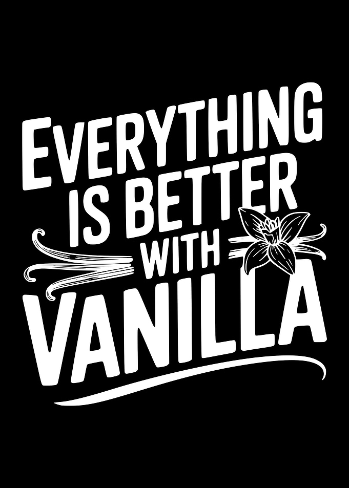 Everything is Better With Vanilla Text Art