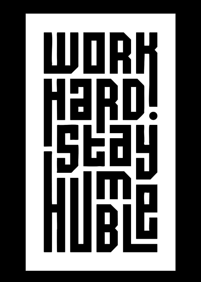 Work Hard Stay Humble Text Art
