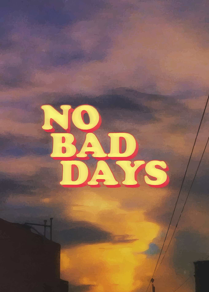 No Bad Days Text Art