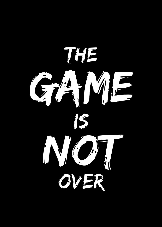 The Game Is Not Over Text Art