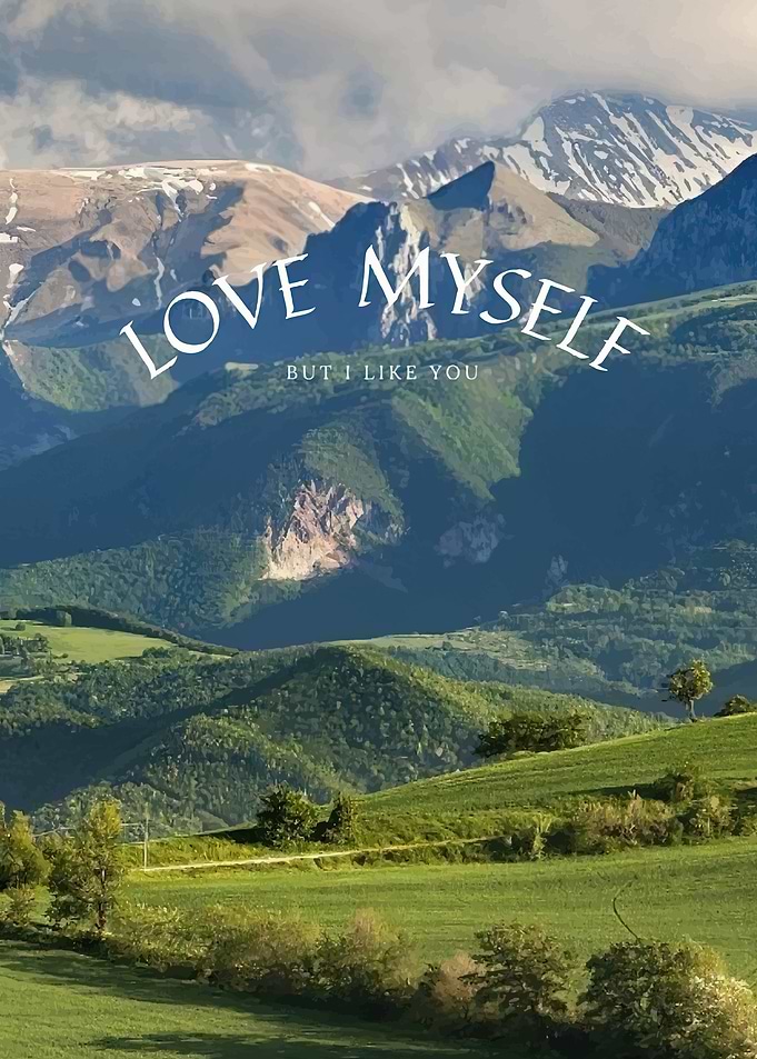 Love Myself But I Like You Landscape
