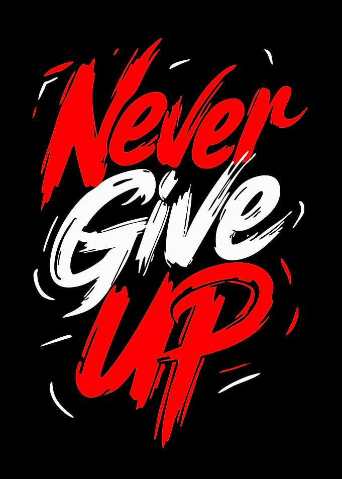 Never Give Up Text Art
