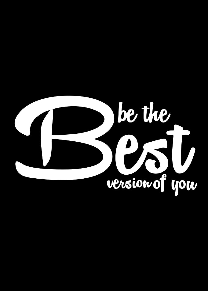Be the Best Version of You