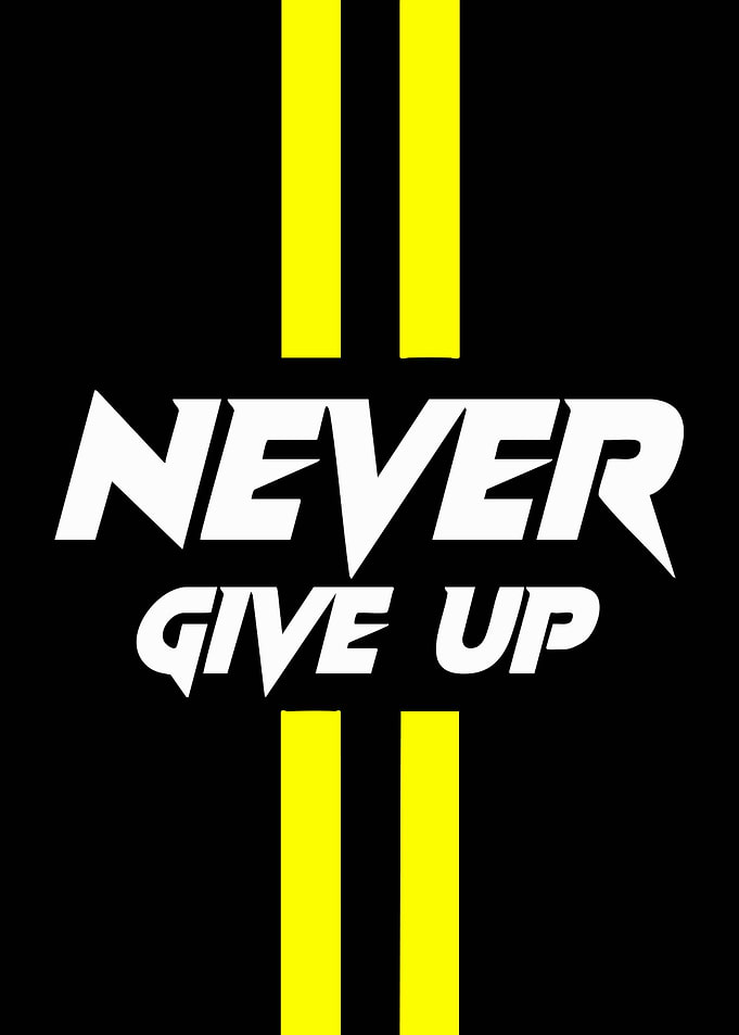 Never Give Up Motivational Text Art