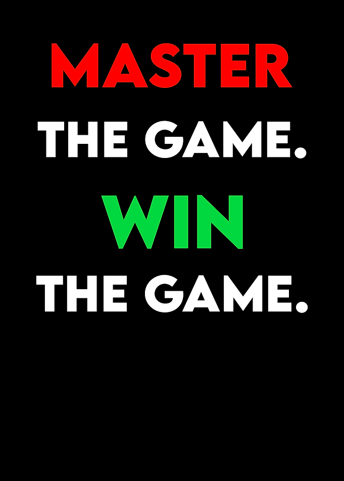Master the Game Win the Game