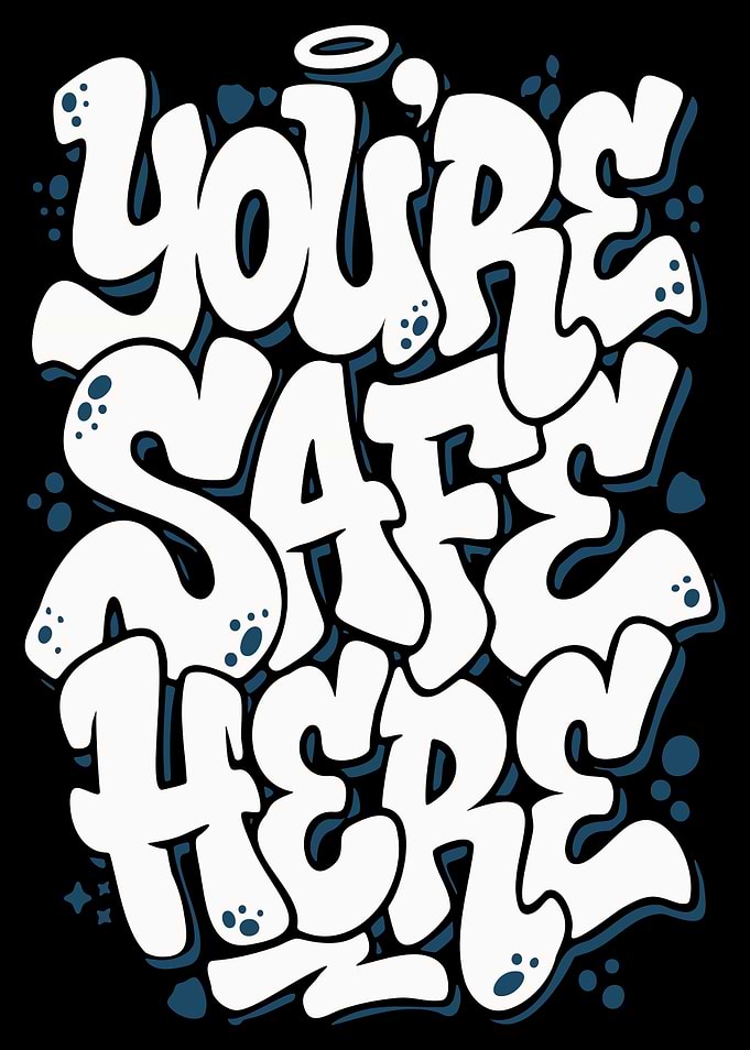You're Safe Here Text Art