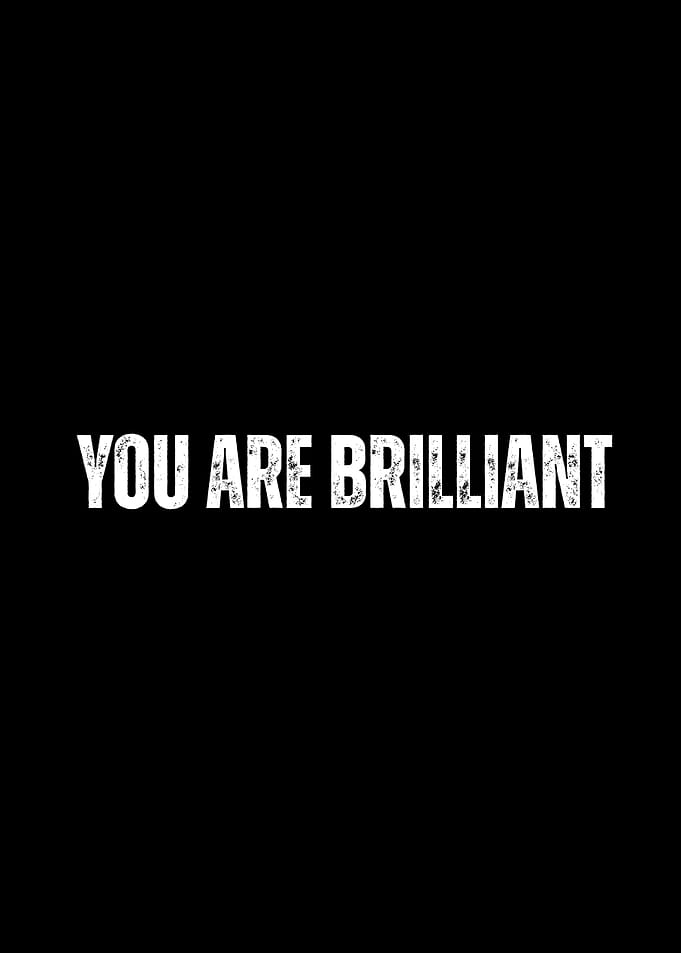 You Are Brilliant Text Art