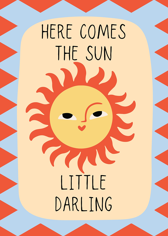 Here Comes The Sun Little Darling