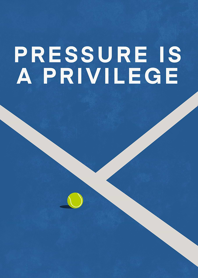 Pressure is a Privilege Tennis Poster