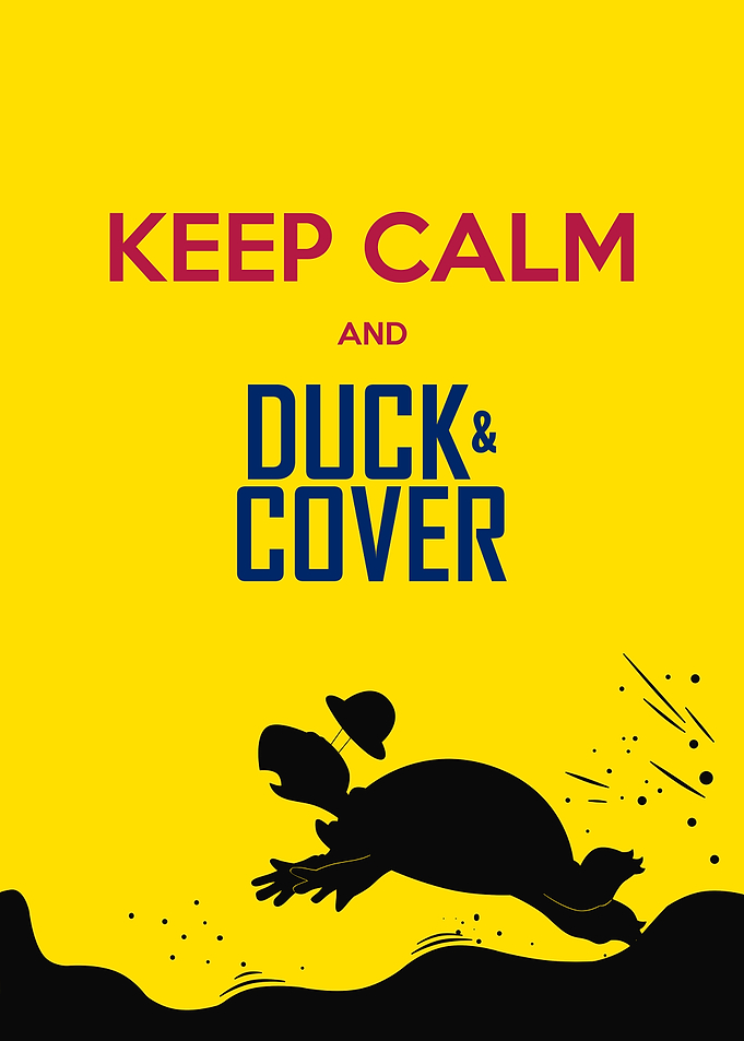 Keep Calm and Duck & Cover