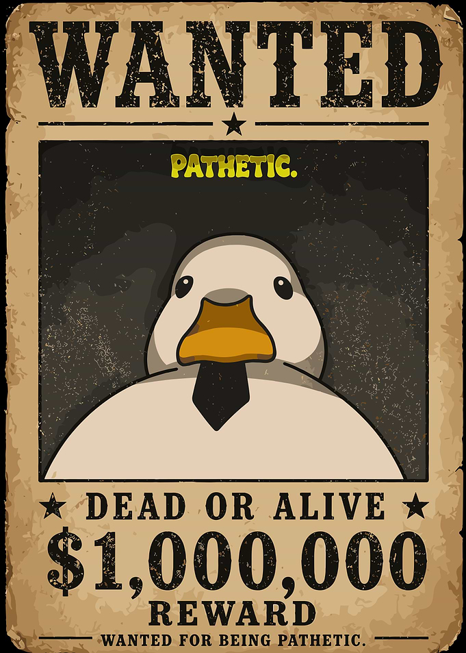Wanted Poster for a Pathetic Duck