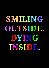 Smiling Outside, Dying Inside Text Art
