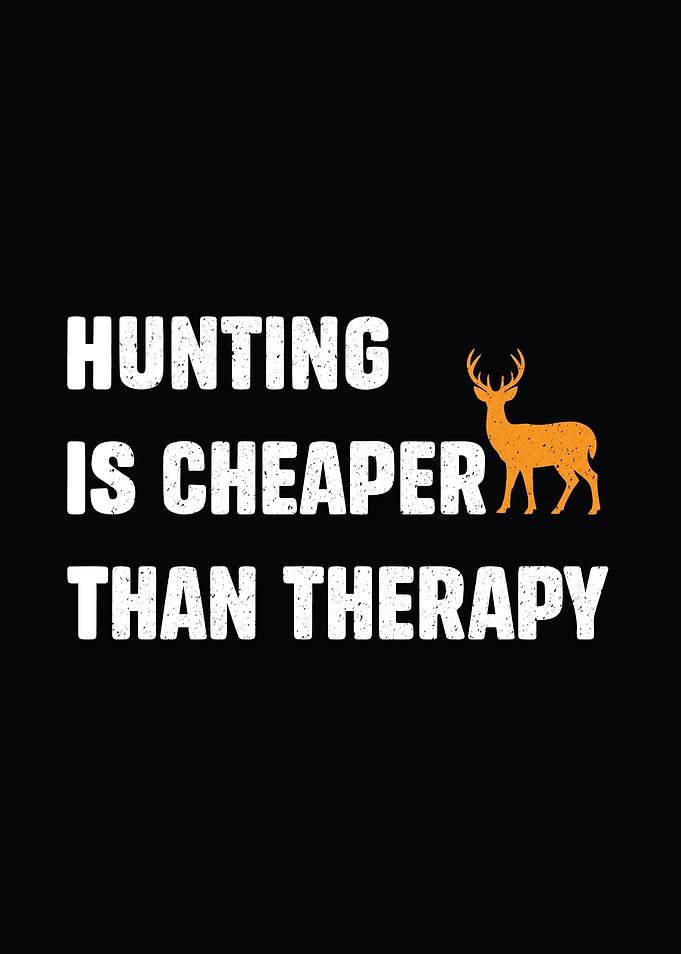 hunting humor poster - 'Hunting Is Cheaper Than Therapy' man cave and lodge wall decor