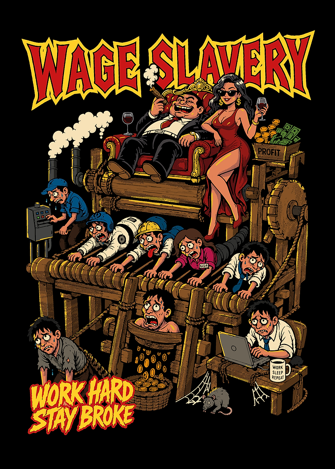 Wage Slavery Work Hard Stay Broke