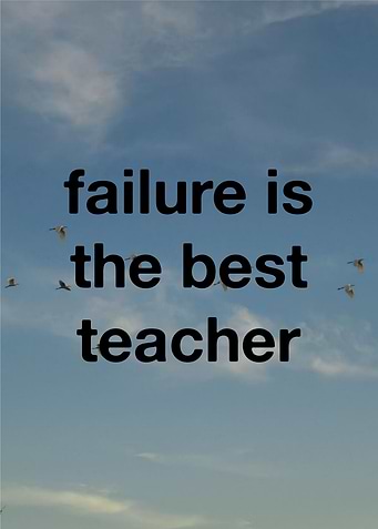 Failure is the best teacher quote