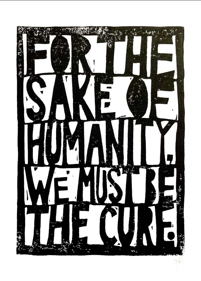 For the Sake of Humanity, We Must Be The Cure