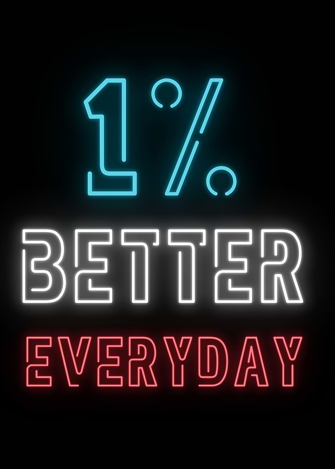 1% Better Everyday Neon Sign