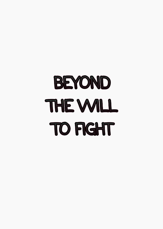 Beyond the Will to Fight text art