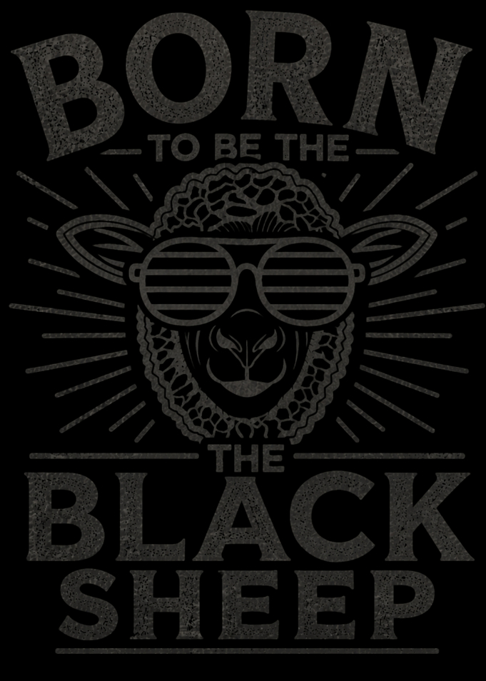 Born to be the Black Sheep