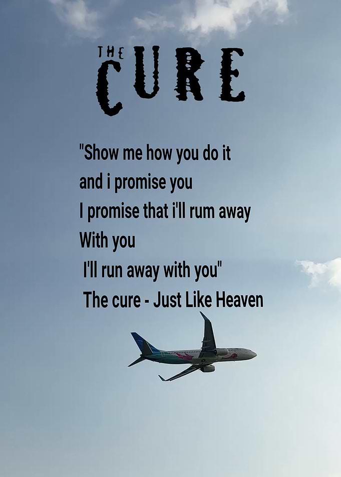 The Cure Just Like Heaven lyrics and plane