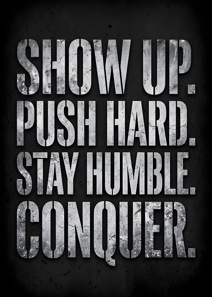 Show Up Push Hard Conquer Motivational Typography Art