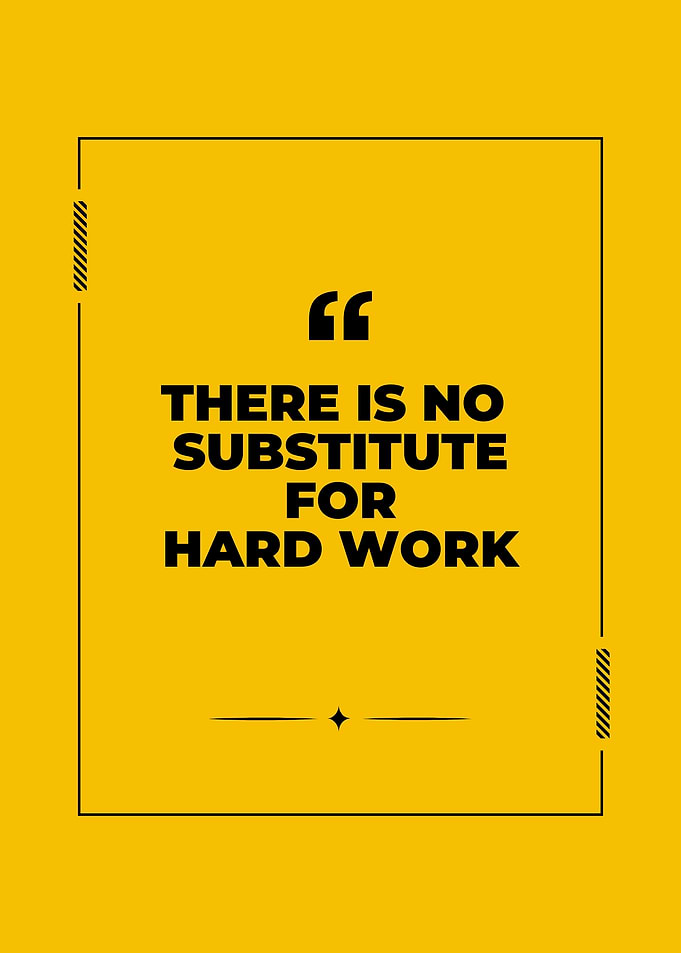 There is no substitute for hard work quote
