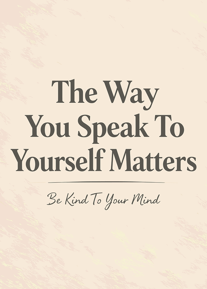 The Way You Speak To Yourself Matters Poster, Be Kind To Your Mind Wall Art