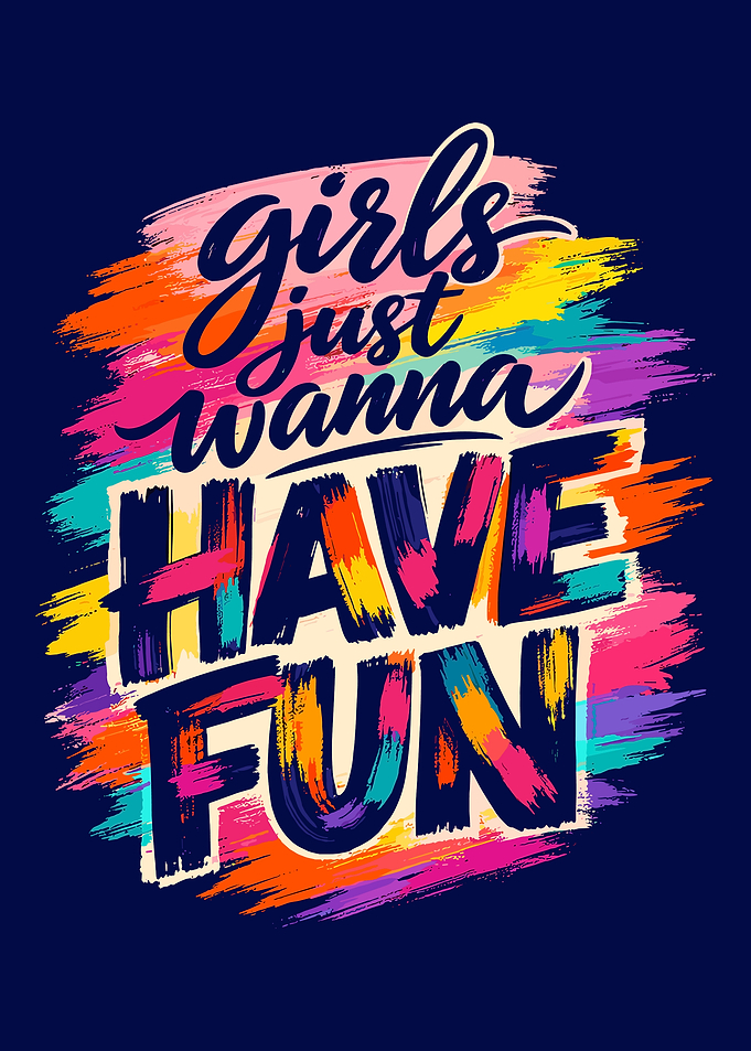 Girls Just Wanna Have Fun Poster, Colorful Typography Wall Art, Fun Quote Print