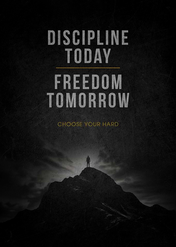 Discipline Today Freedom Tomorrow Motivational Poster