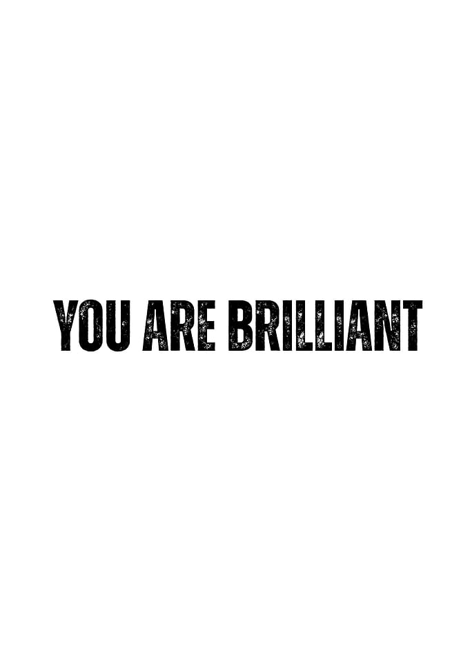 You Are Brilliant