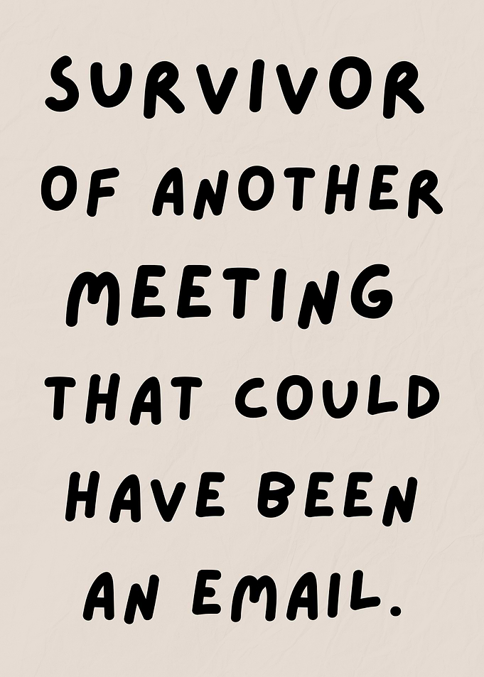 Corporate Humor Quote, Another Meeting That Could’ve Been an Email