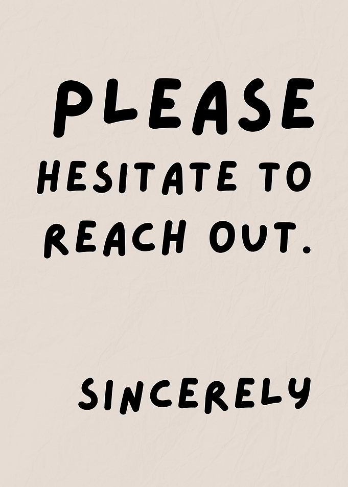 Please Hesitate To Reach Out, Funny Corporate Humor
