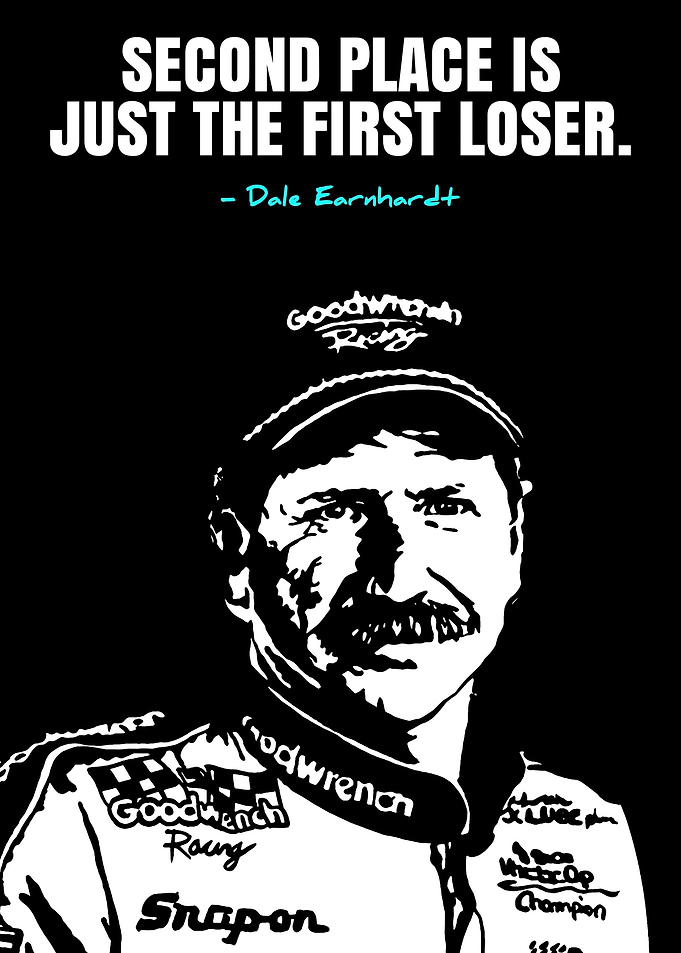 Dale Earnhardt 'Second Place is Just the First Loser'