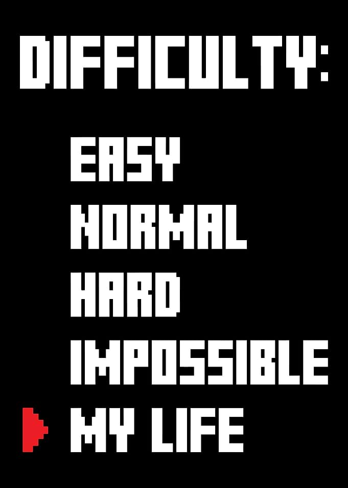 Video Game Difficulty Poster, Retro Pixel Art Wall Print, Funny My Life Gamer Meme Art