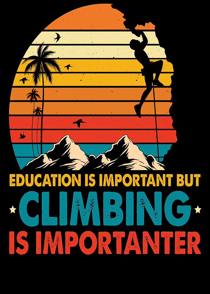 Climbing is More Important Than Education