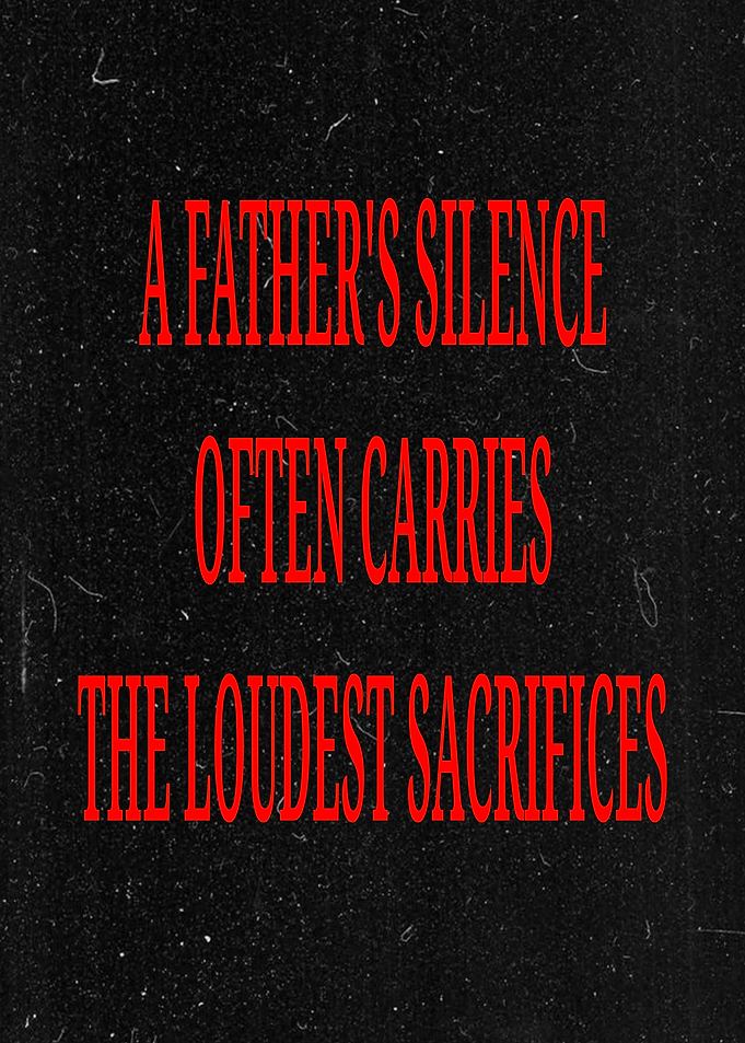 A Father's Silence Loudest Sacrifices