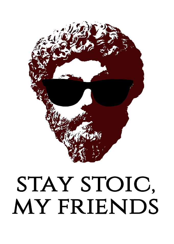 Stay Stoic My Friends