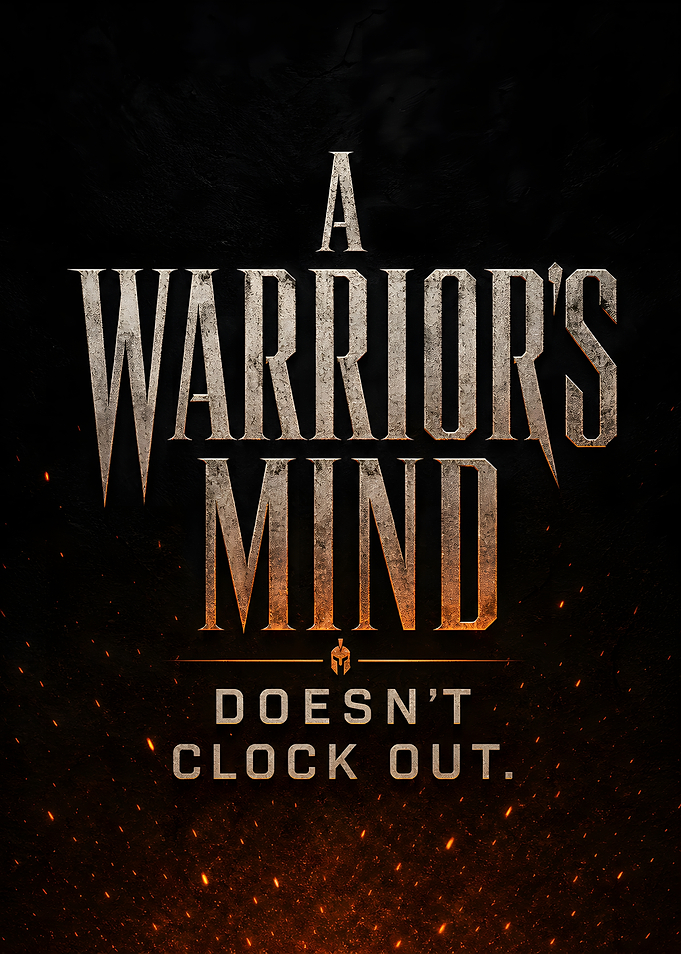 A Warrior's Mind Doesn't Clock Out