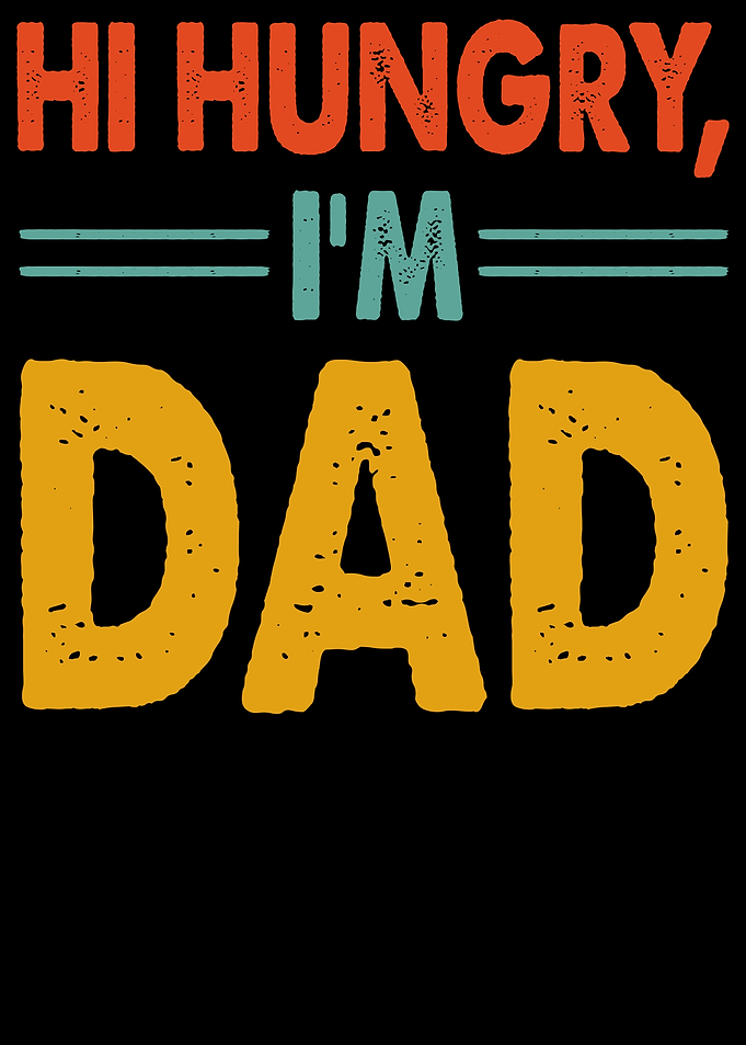 Hi Hungry, I'm Dad text art