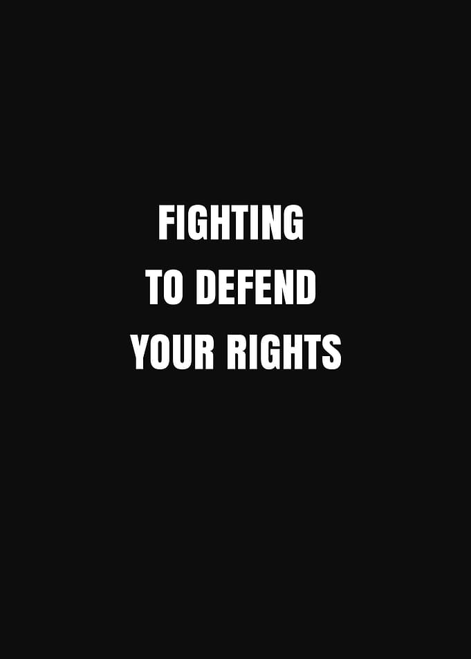 Fighting To Defend Your Rights