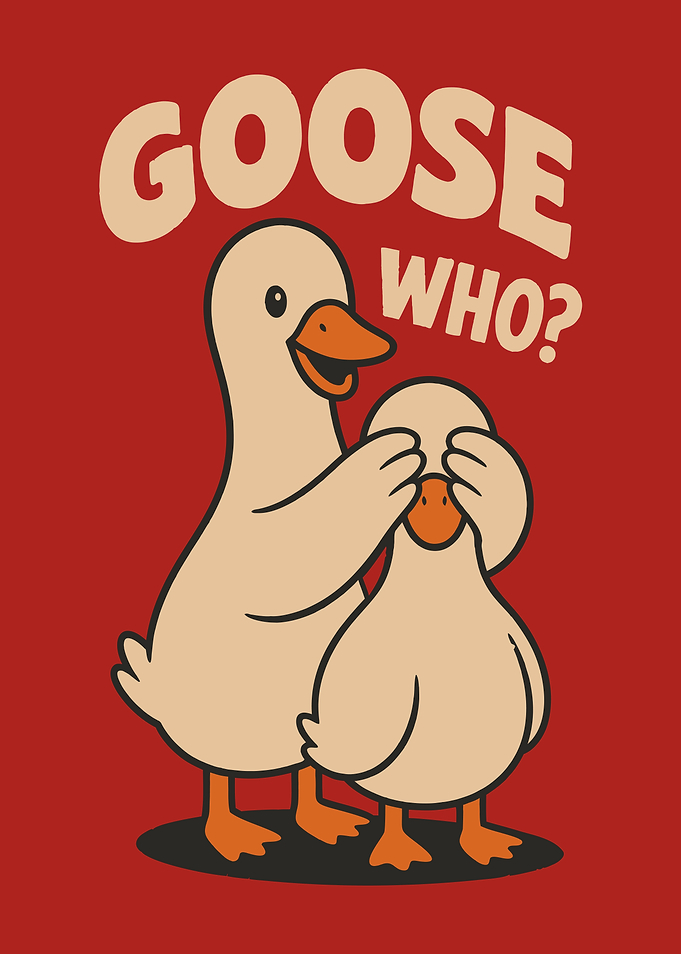 Goose Who Funny Pun