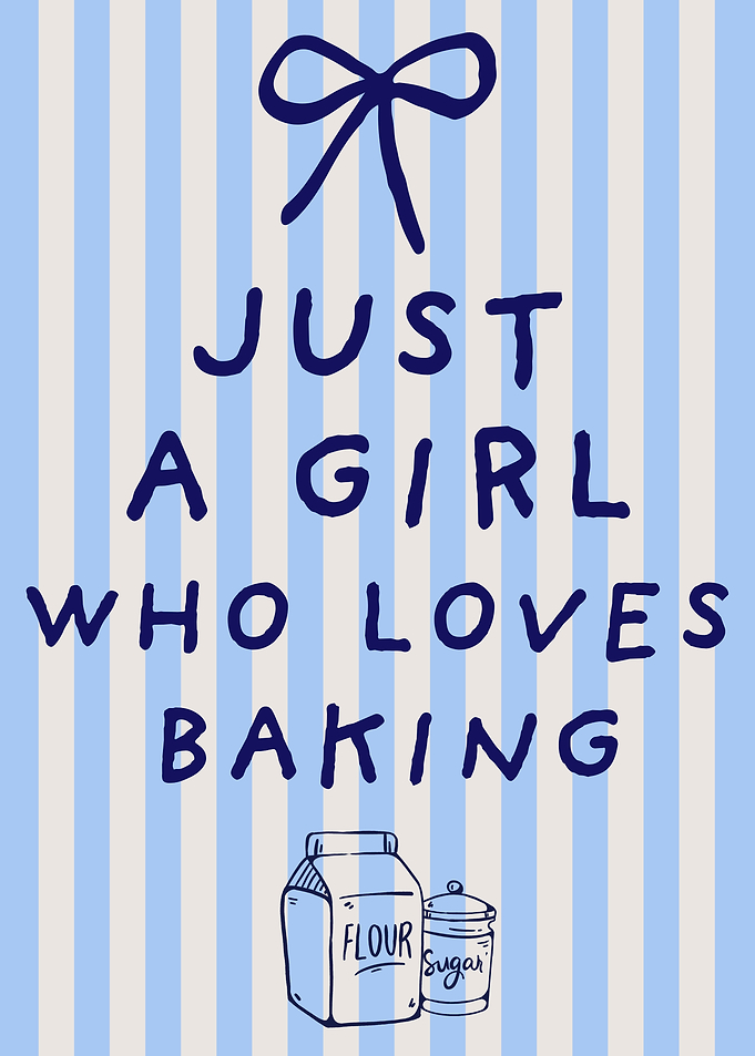 Just A Girl Who Loves Baking Baker