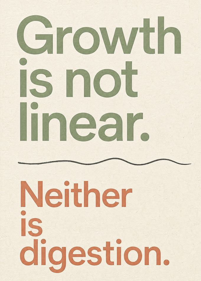 Growth is not linear, neither is digestion