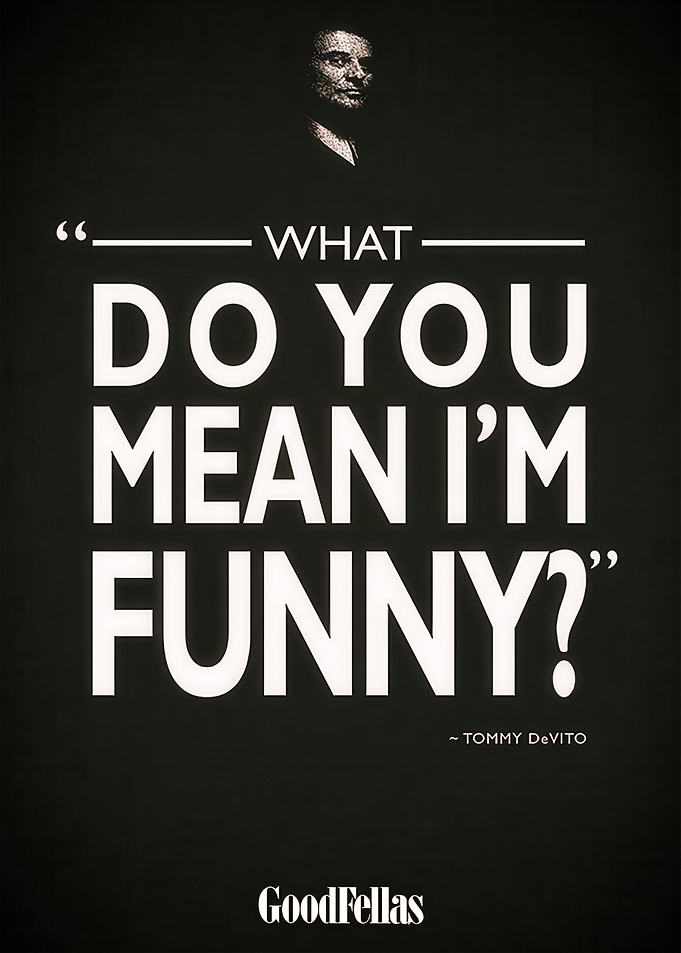 Goodfellas Tommy DeVito Quote Poster